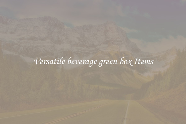 Versatile beverage green box Items