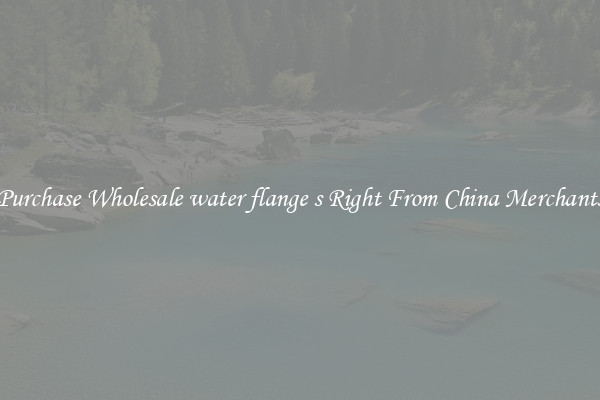 Purchase Wholesale water flange s Right From China Merchants