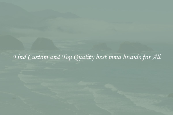Find Custom and Top Quality best mma brands for All