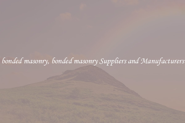 bonded masonry, bonded masonry Suppliers and Manufacturers