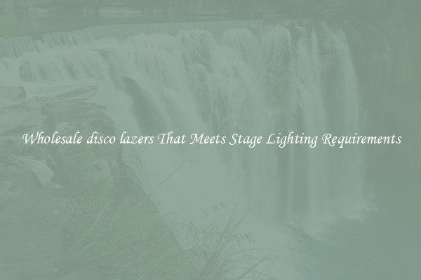 Wholesale disco lazers That Meets Stage Lighting Requirements