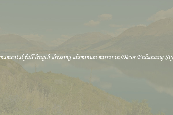 Ornamental full length dressing aluminum mirror in Décor Enhancing Styles
