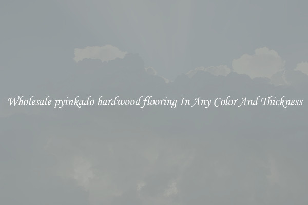 Wholesale pyinkado hardwood flooring In Any Color And Thickness