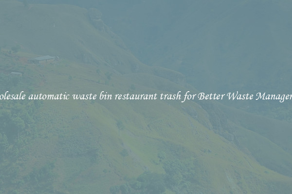 Wholesale automatic waste bin restaurant trash for Better Waste Management