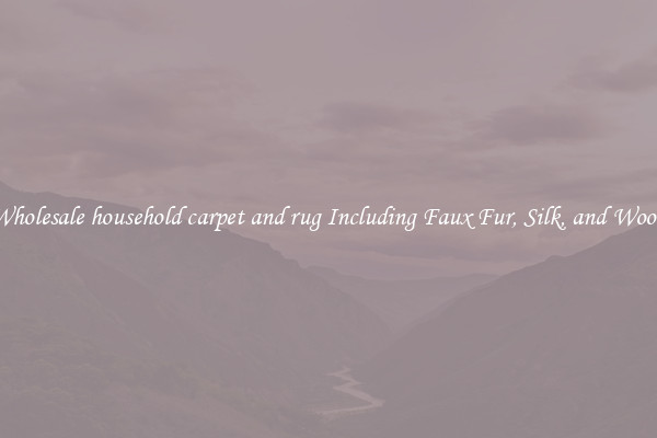 Wholesale household carpet and rug Including Faux Fur, Silk, and Wool 