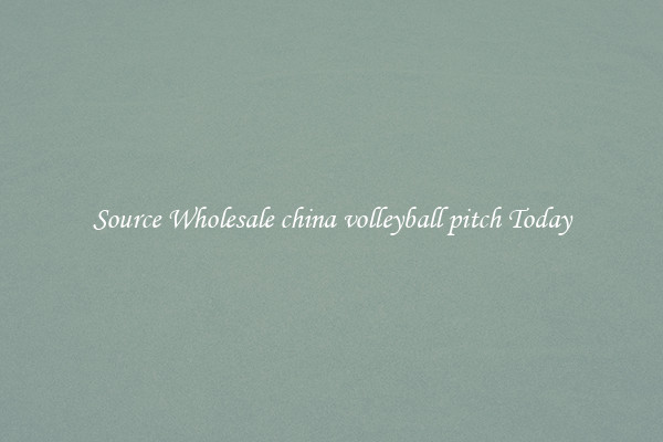 Source Wholesale china volleyball pitch Today