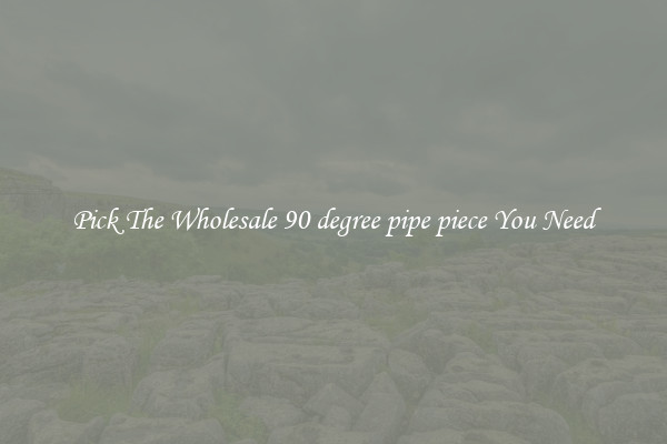 Pick The Wholesale 90 degree pipe piece You Need