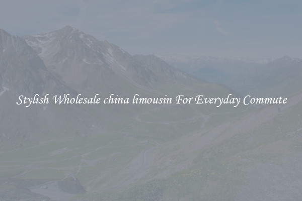 Stylish Wholesale china limousin For Everyday Commute