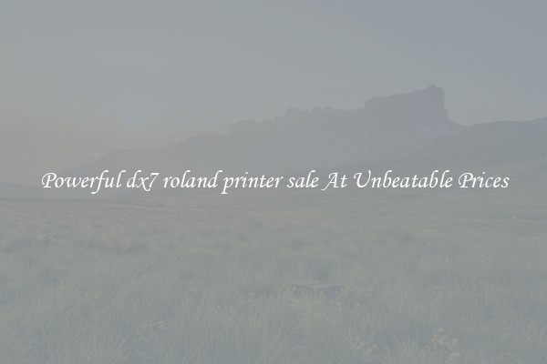 Powerful dx7 roland printer sale At Unbeatable Prices