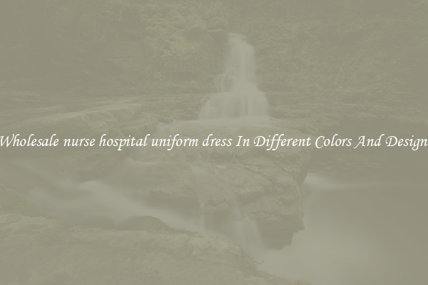 Wholesale nurse hospital uniform dress In Different Colors And Designs