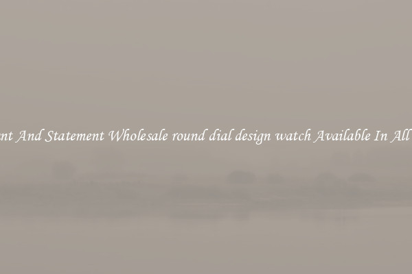Elegant And Statement Wholesale round dial design watch Available In All Styles