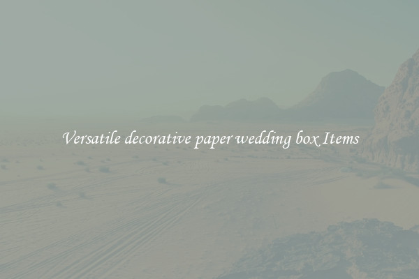 Versatile decorative paper wedding box Items