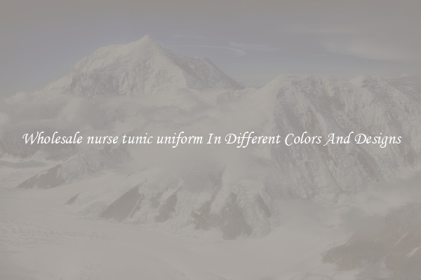 Wholesale nurse tunic uniform In Different Colors And Designs