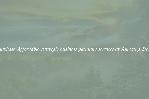 Purchase Affordable strategic business planning services at Amazing Deals