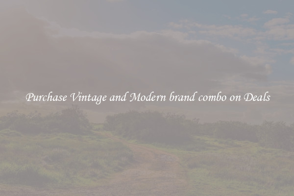 Purchase Vintage and Modern brand combo on Deals