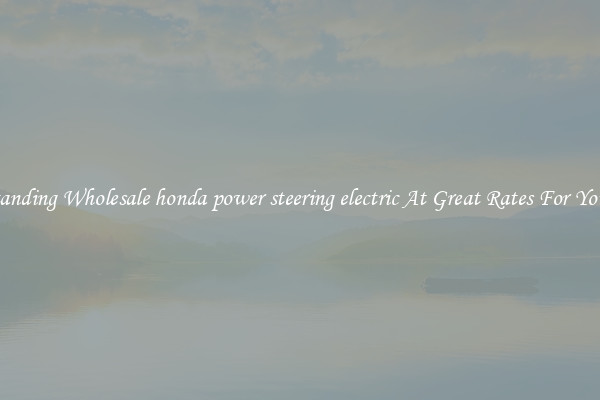 Outstanding Wholesale honda power steering electric At Great Rates For Your Car