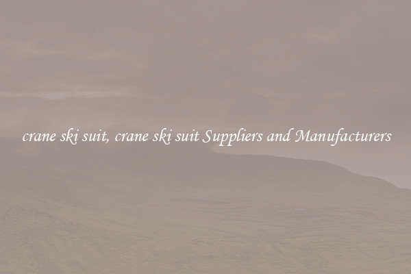 crane ski suit, crane ski suit Suppliers and Manufacturers