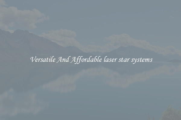 Versatile And Affordable laser star systems
